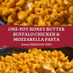 One Pot Honey Butter Buffalo Chicken Mozzarella Pasta