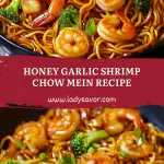 Honey Garlic Shrimp Chow Mein Recipe