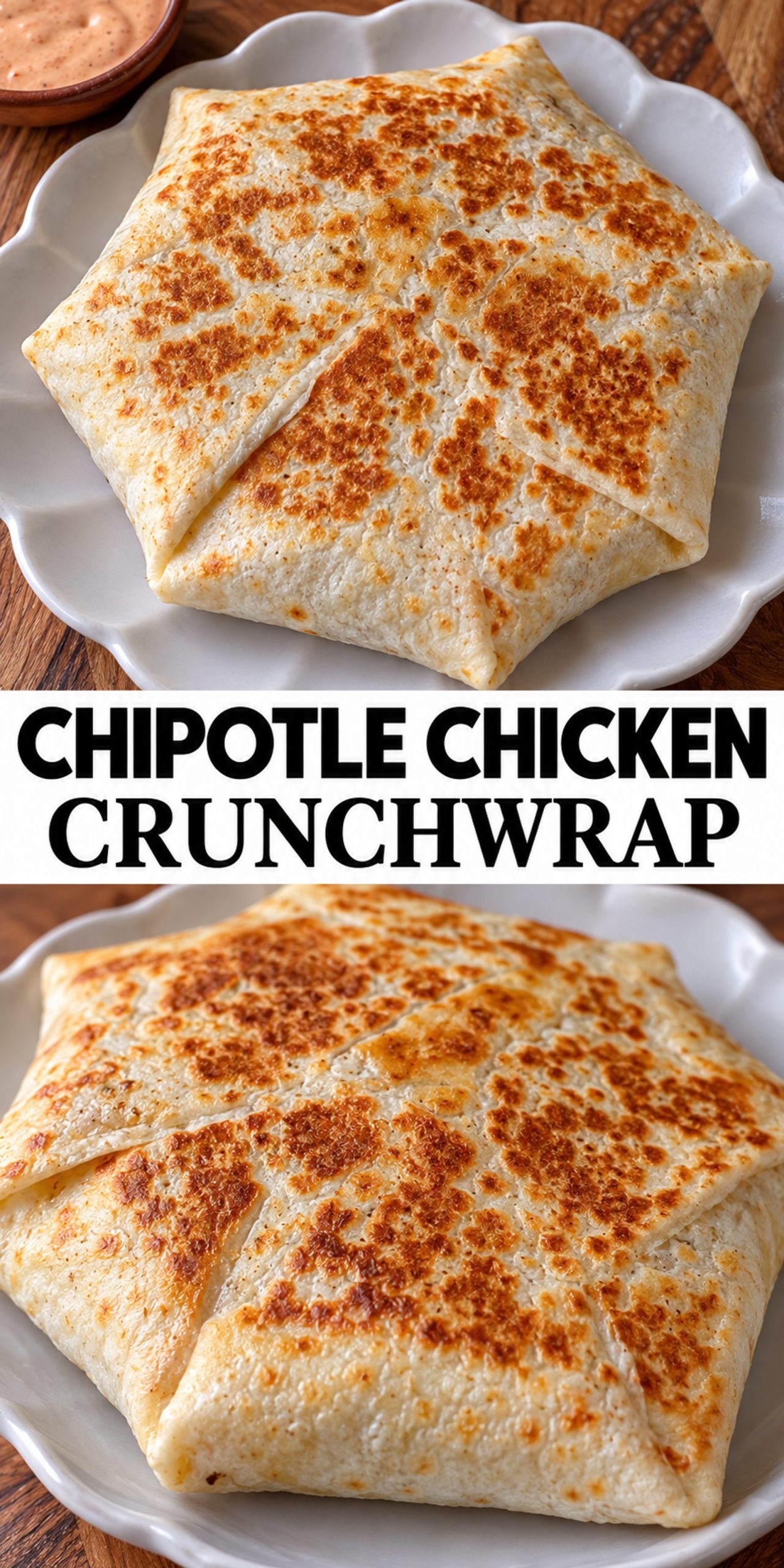Chipotle Chicken Crunchwrap Chipotle Chicken Crunchwrap
